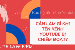 Bạn cần làm gì khi tên kênh Youtube bị chiếm đoạt? by ELITE LAW FIRM