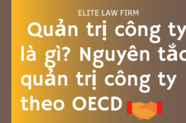  Quản trị công ty là gì? Nguyên tắc quản trị công ty theo OECD